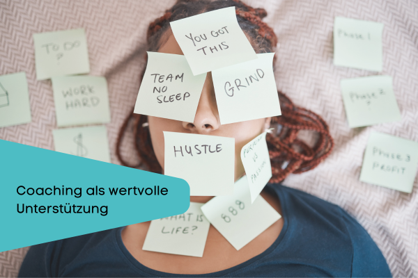 Coaching als Weg aus der Überforderung Coaching als Weg aus der Überforderung