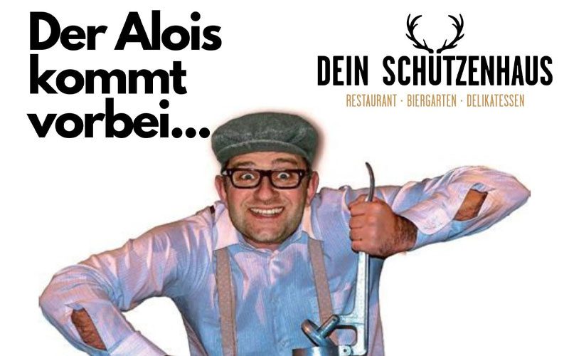 Der Alois kommt...schwäbischer Samstagmittag in deinem Schützenhaus